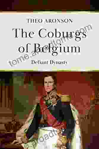 The Coburgs Of Belgium (Theo Aronson Royal History)