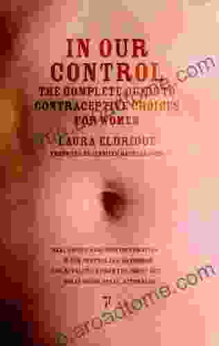 In Our Control: The Complete Guide to Contraceptive Choices for Women