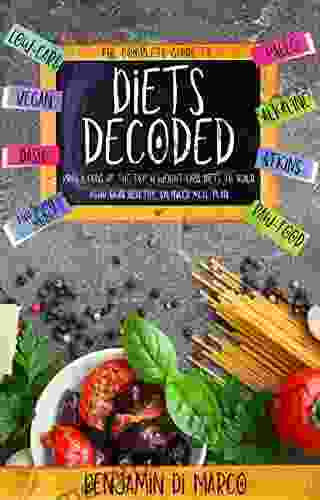 Diets decoded: The complete guide to Low carb vegan dash paleo alkaline raw food Atkins and many more Pros cons of the top 13 weight loss diets to build your own healthy balanced meal plan