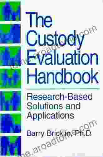 The Custody Evaluation Handbook: Research Based Solutions Applications