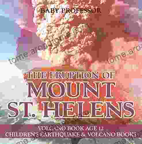 The Eruption Of Mount St Helens Volcano Age 12 Children S Earthquake Volcano