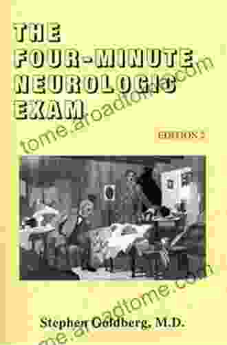 The Four Minute Neurologic Exam Stephen Goldberg