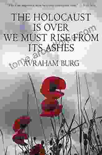 The Holocaust Is Over We Must Rise From its Ashes