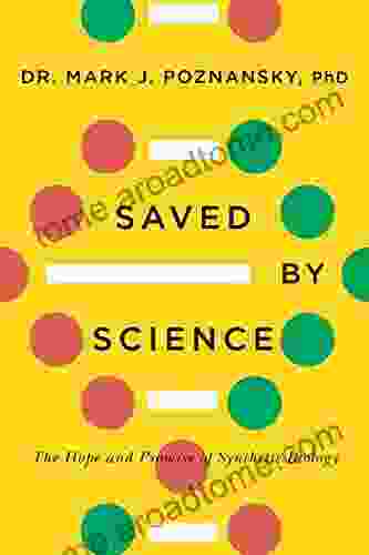 Saved By Science: The Hope And Promise Of Synthetic Biology