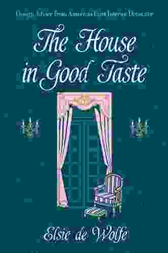 The House In Good Taste: Design Advice From America S First Interior Decorator (Dover Architecture)