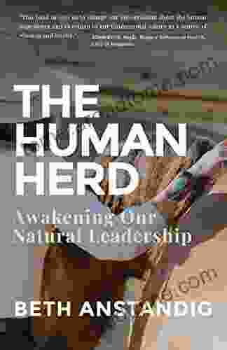 The Human Herd: Awakening Our Natural Leadership