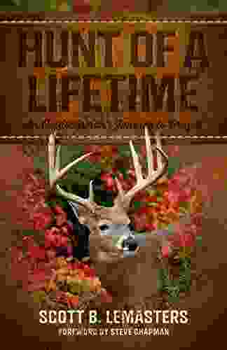 Hunt of a Lifetime: An Outdoorsman s Journey to Prayer