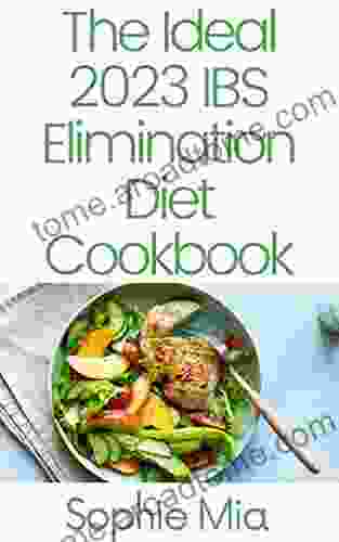 The Ideal 2024 IBS Elimination Diet Cookbook: 100 Simple Quick And Delectable Dishes For Testing Food Allergies And Sensitivities