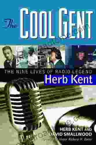 The Cool Gent: The Nine Lives of Radio Legend Herb Kent