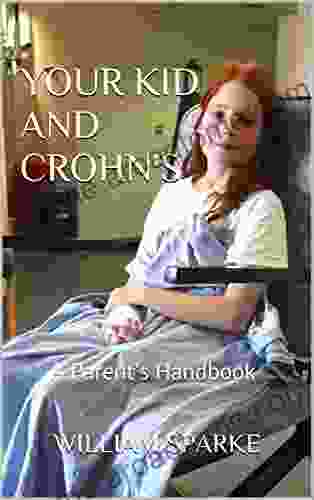 Your Kid And Crohn S: A Parent S Handbook