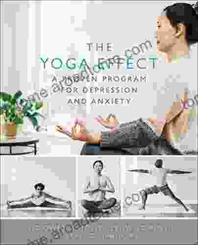 The Yoga Effect: A Proven Program for Depression and Anxiety