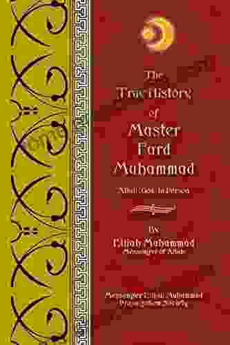 The True History Of Master Fard Muhammad Allah In Person