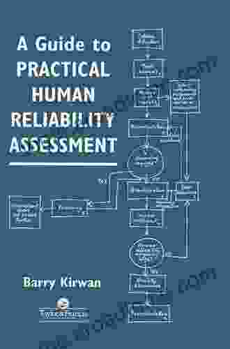 A Guide To Practical Human Reliability Assessment