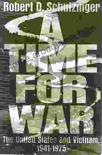 A Time For War: The United States And Vietnam 1941 1975