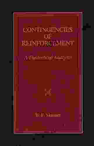 Contingencies Of Reinforcement: A Theoretical Analysis (B F Skinner Reprint Edited By Julie S Vargas 3)