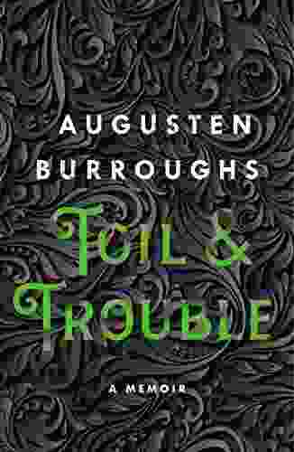 Toil Trouble: A Memoir Augusten Burroughs