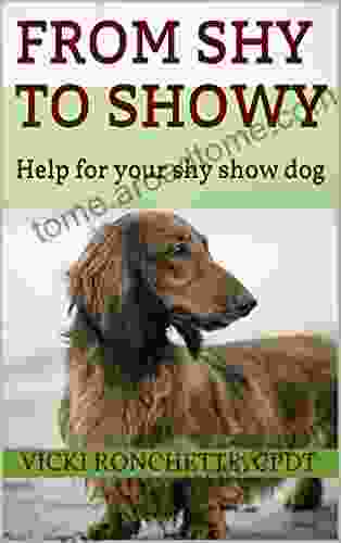 From Shy To Showy: Help For Your Shy Show Dog