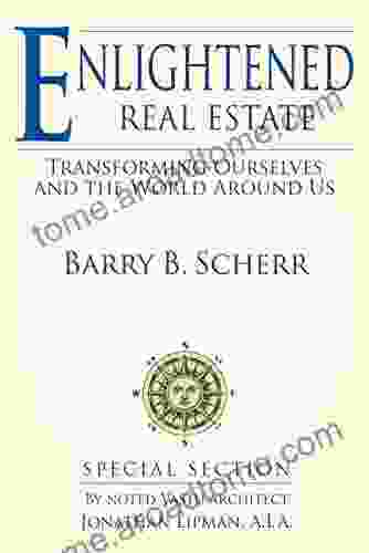 Enlightened Real Estate: Transforming Ourselves And The World Around Us