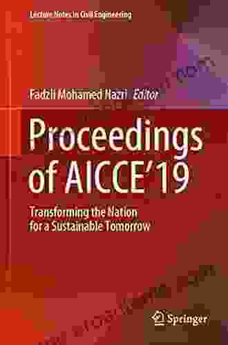 Proceedings Of AICCE 19: Transforming The Nation For A Sustainable Tomorrow (Lecture Notes In Civil Engineering 53)