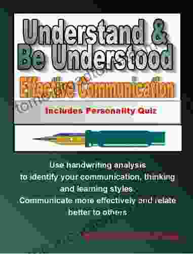 Understand Others and Be Understood: Effective Communication (Practical Handwriting Analysis)