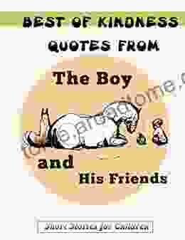 Best Of Kindness Quotes From The Boy And His Friends: Short Stories For Children