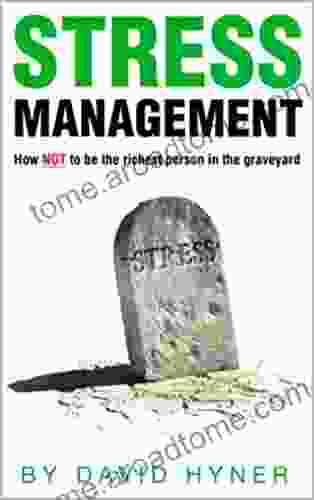 STRESS Management (anxiety relaxation pressure): how NOT to be the richest person in the graveyard