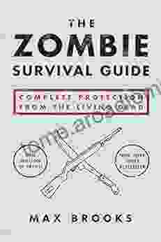 The Zombie Survival Guide: Complete Protection From The Living Dead