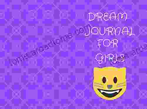 Dream Journal For Girls: 100 Guided Dream Journal Entries For Girls (Joyful Journals 1)