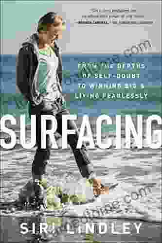 Surfacing: From the Depths of Self Doubt to Winning Big and Living Fearlessly