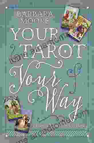 Your Tarot Your Way: Learn To Read With Any Deck