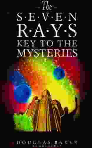 The Seven Rays Key to the Mysteries