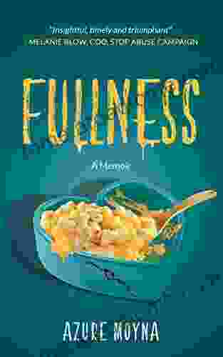 Fullness: A Memoir Azure Moyna