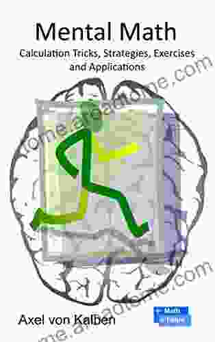 Mental Math: Calculation Tricks Strategies Exercises and Applications