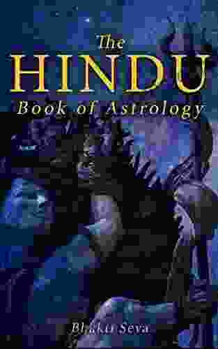 The Hindu of Astrology: An introduction of the 12 Signs of the Zodiac and the planetary forces that affect everyone