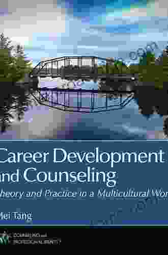 Career Development And Counseling: Theory And Practice In A Multicultural World (Counseling And Professional Identity)