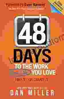 48 Days To The Work And Life You Love: Find It Or Create It