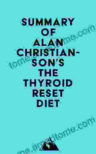 Summary of Alan Christianson s The Thyroid Reset Diet