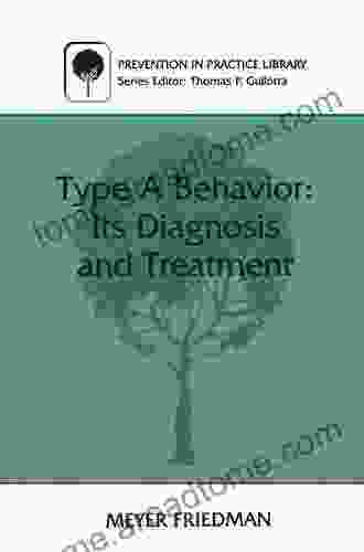 Type A Behavior: Its Diagnosis And Treatment (Prevention In Practice Library)