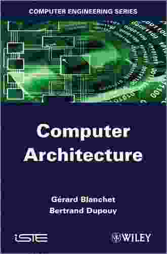 Computer Architecture Bertrand Dupouy