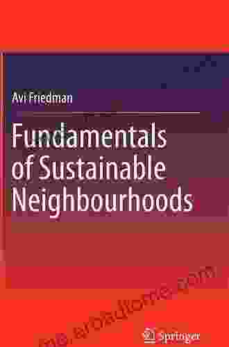 Fundamentals of Sustainable Neighbourhoods Avi Friedman