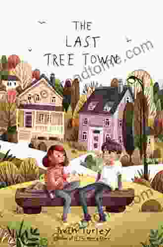 The Last Tree Town Beth Turley