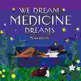 We Dream Medicine Dreams Lisa Boivin