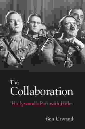 The Collaboration: Hollywood S Pact With Hitler