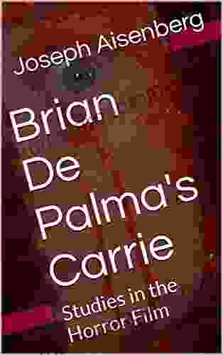 Brian De Palma S Carrie: Studies In The Horror Film