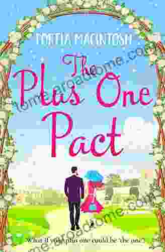 The Plus One Pact: A Hilarious Romantic Comedy You Won T Be Able To Put Down