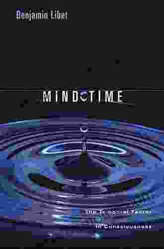 Mind Time: The Temporal Factor In Consciousness (Perspectives In Cognitive Neuroscience 11)