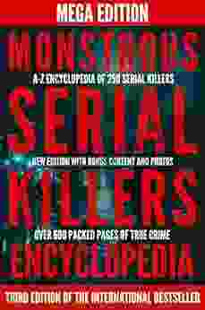 Monstrous Serial Killers Encyclopedia: Mega Edition