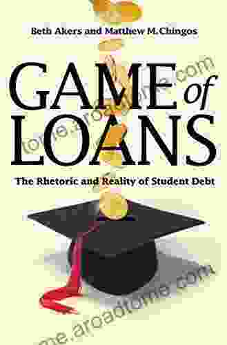 Game of Loans: The Rhetoric and Reality of Student Debt (The William G Bowen 103)