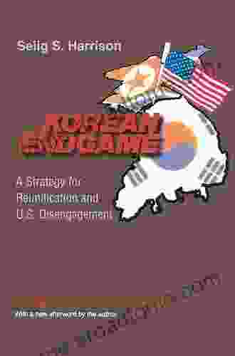 Korean Endgame: A Strategy for Reunification and U S Disengagement