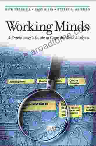 Working Minds: A Practitioner S Guide To Cognitive Task Analysis